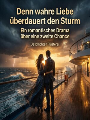 cover image of Denn wahre Liebe überdauert den Sturm
